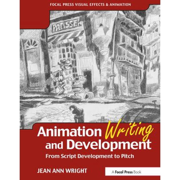 Pre-Owned Animation Writing and Development: From Script Development to Pitch (Paperback) 0240805496 9780240805498