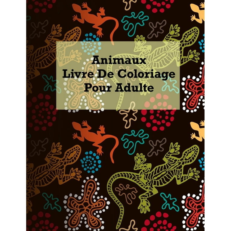 Animaux Livre De Coloriage Pour Adulte: 100 belles photos d'animaux avec  plaisir, amusement et détente (Paperback)