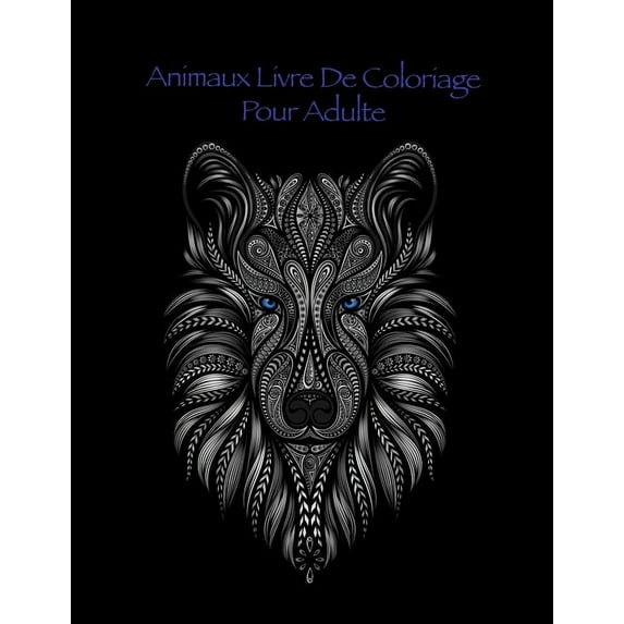 Animaux Livre De Coloriage Pour Adulte: Coloration pour les adultes avec les Poissons, les lapins, les ratons laveurs, et bien d'autres (Paperback)