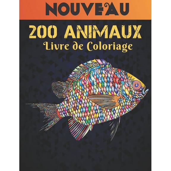 Animaux Livre de Coloriage: Livre de coloriage Dessins d'animaux pour soulager le stress 200 animaux Livre de coloriage pour adultes Lions Dragons laphants Chiens Chats Chevaux Hiboux Oiseaux Tigres