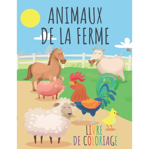 Animaux de la ferme livre de coloriage: Pages à colorier pour les enfants de 3 à 8 ans - Illustrations de haute qualité , (Paperback)