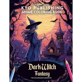 Anime Coloring Books: Anime Coloring book Dark Witch Fantasy: Summon the Dark Arts - 40 High-Quality Illustrations of Enigmatic Spells and Witches (Paperback)
