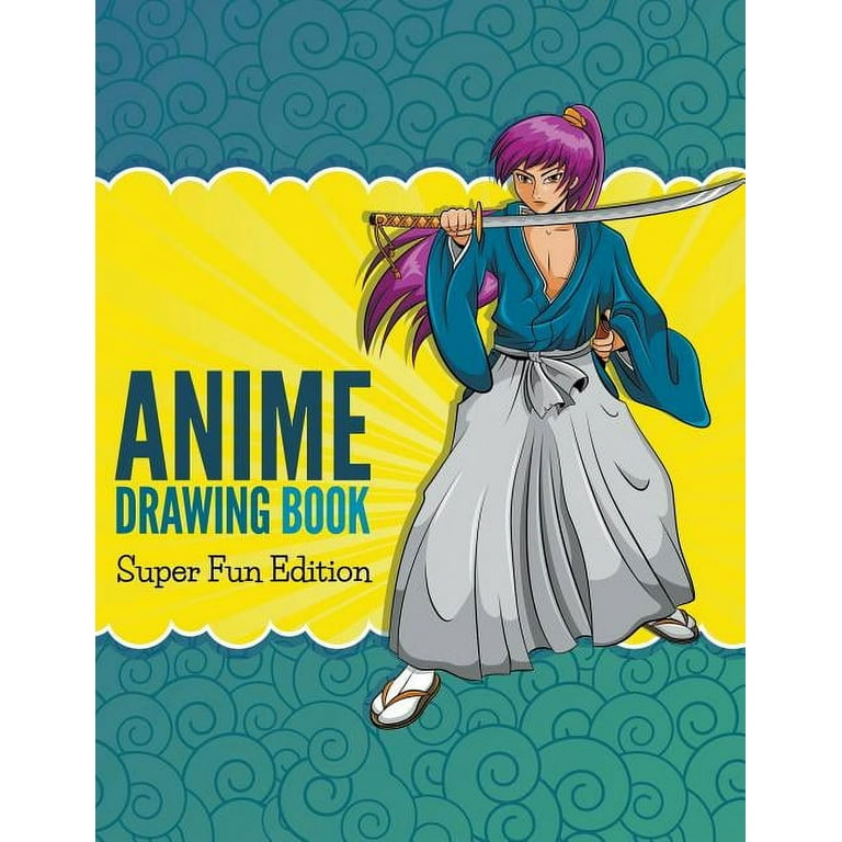 Anime Drawing Book: Super Fun Edition [Book]