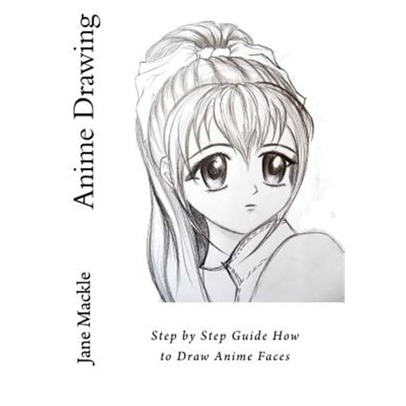 Anime Drawing Course: Anime Drawing: Step by Step Guide How to Draw Anime Faces (Paperback)