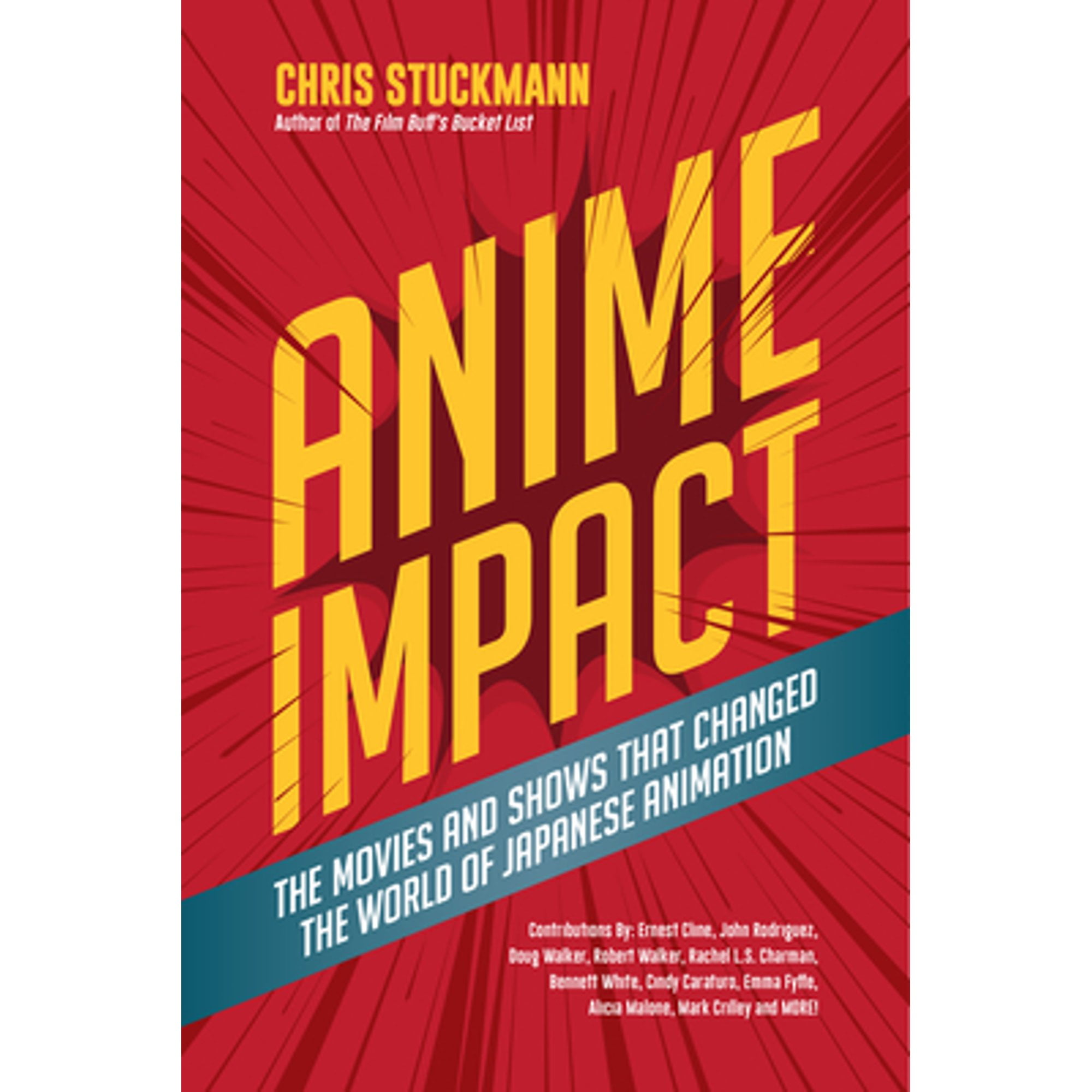 Pre-Owned Anime Impact: The Movies and Shows That Changed the World of Japanese Animation (Anime (Hardcover 9781633537323) by Chris Stuckmann, Ernest Cline, Alicia Malone
