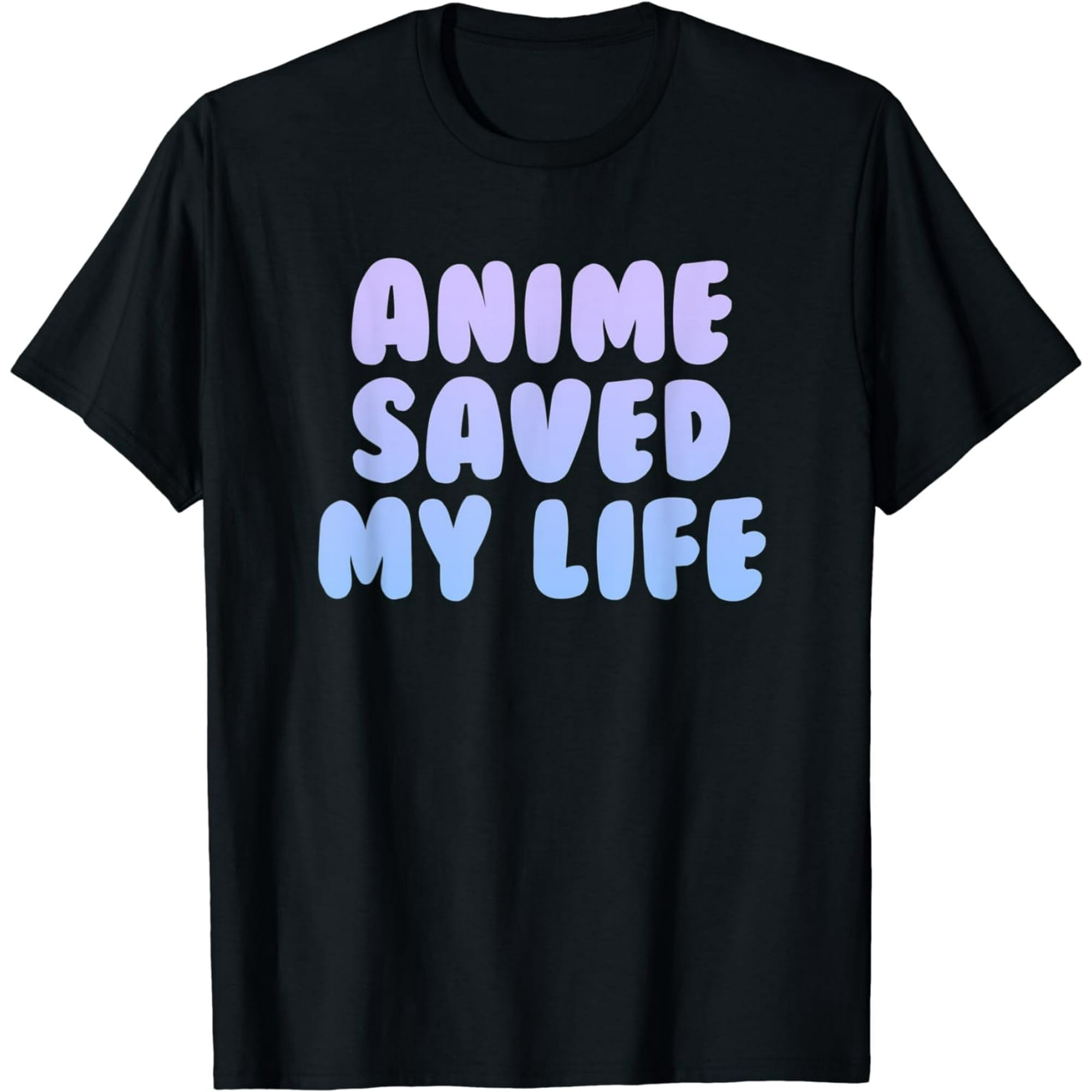 Anime Saved My Life Otaku Weeb Nerdy Nerd Cringe Manga Gifts T-Shirt ...