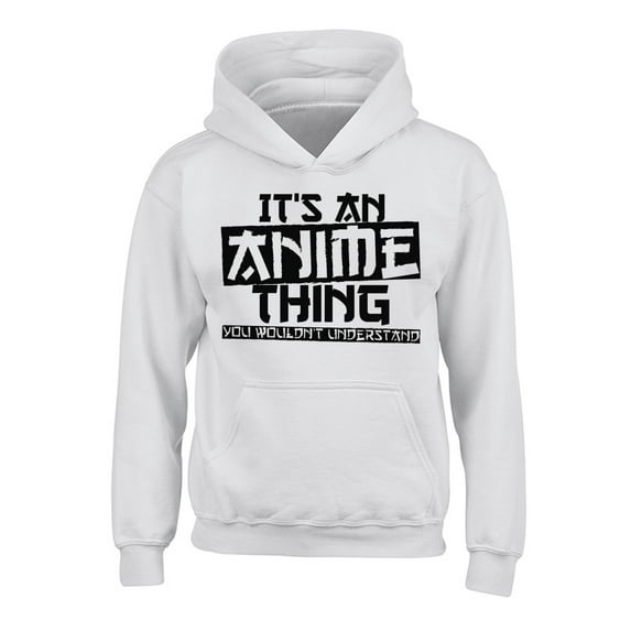 Anime Thing Youth Hoodie for Kids Boys Girls Anime Hooded Sweatshirt Cosplay Sweater Its An Anime Thing You Wouldn't Understand