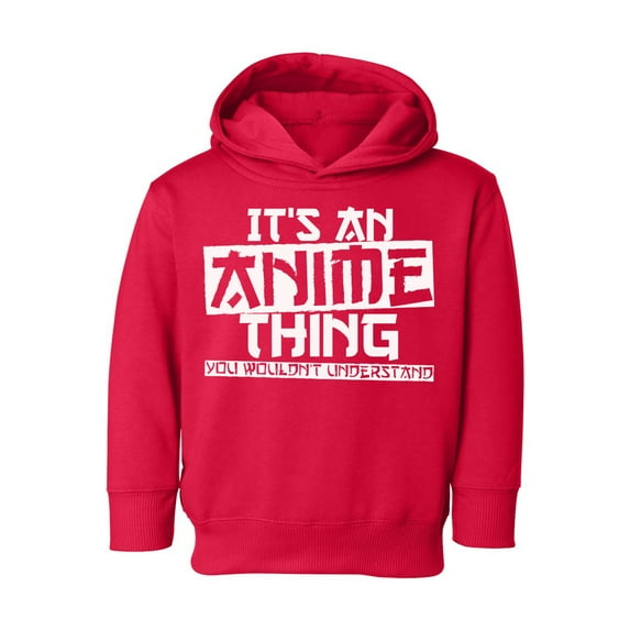 Anime Toddler Hoodie for Boys Girls Anime Thing Hooded Sweatshirt Cosplay Sweater Its An Anime Thing You Wouldn't Understand