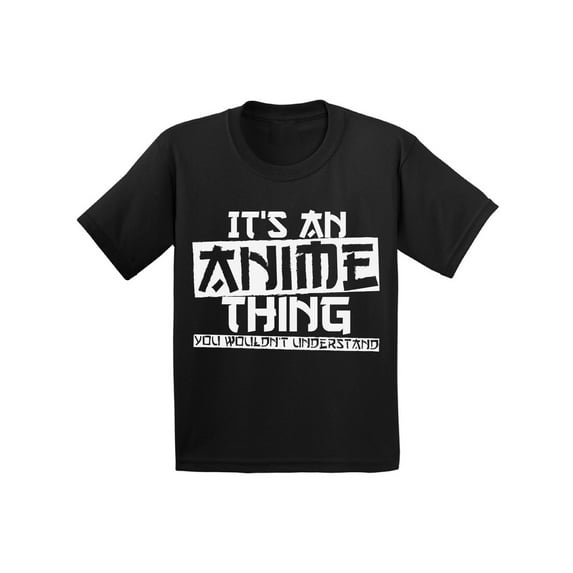 Anime Toddler Shirt for Girls Anime Thing T-Shirt Cosplay Tees for Boys Its An Anime Thing You Wouldn't Understand Top Animation Fans