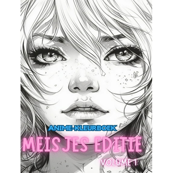 Anime-kleurboek MEISJES EDITIE VOLUME 1: Liefhebbers van mangakunst en anime Stressverlichting voor volwassenen, (Hardcover)