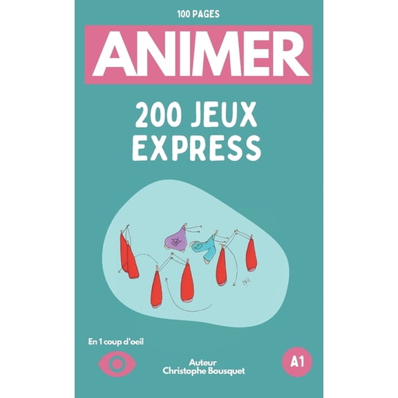 Animer 200 Jeux Express Prts Animer en 1 Coup d'Oeil: Jeux destins tous les publics, Book 1, (Paperback)