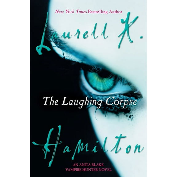 Anita Blake, Vampire Hunter The Laughing Corpse: An Anita Blake, Vampire Hunter Novel, Book 2, (Paperback)