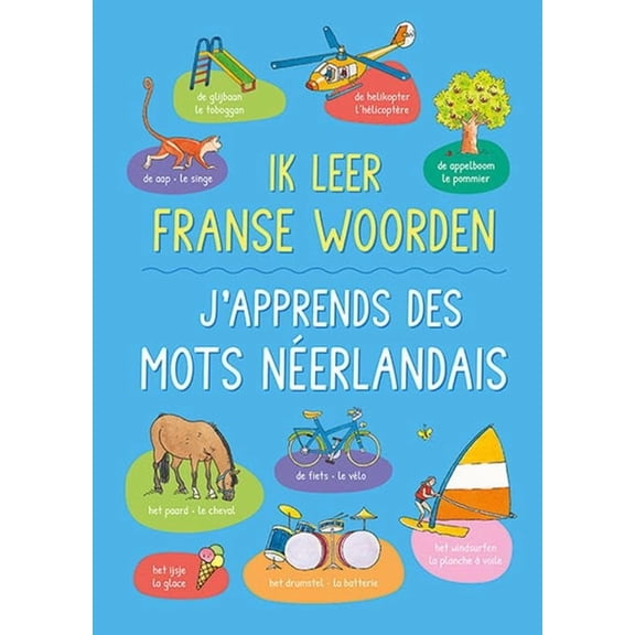 Anita Engelen,Paul De Becker,Ina H Ik leer Franse woorden / J'apprends des mots née (Hardcover)