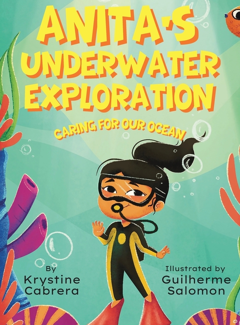 Anita's Underwater Exploration: Caring for Our Ocean, (Hardcover)