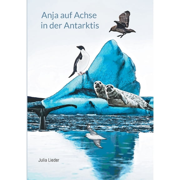 Anja auf Achse in der Antarktis, (Paperback)