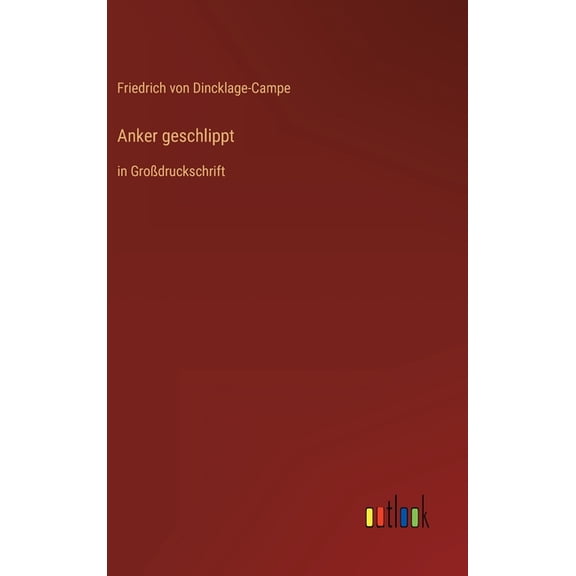 Anker geschlippt: in Großdruckschrift, (Hardcover)