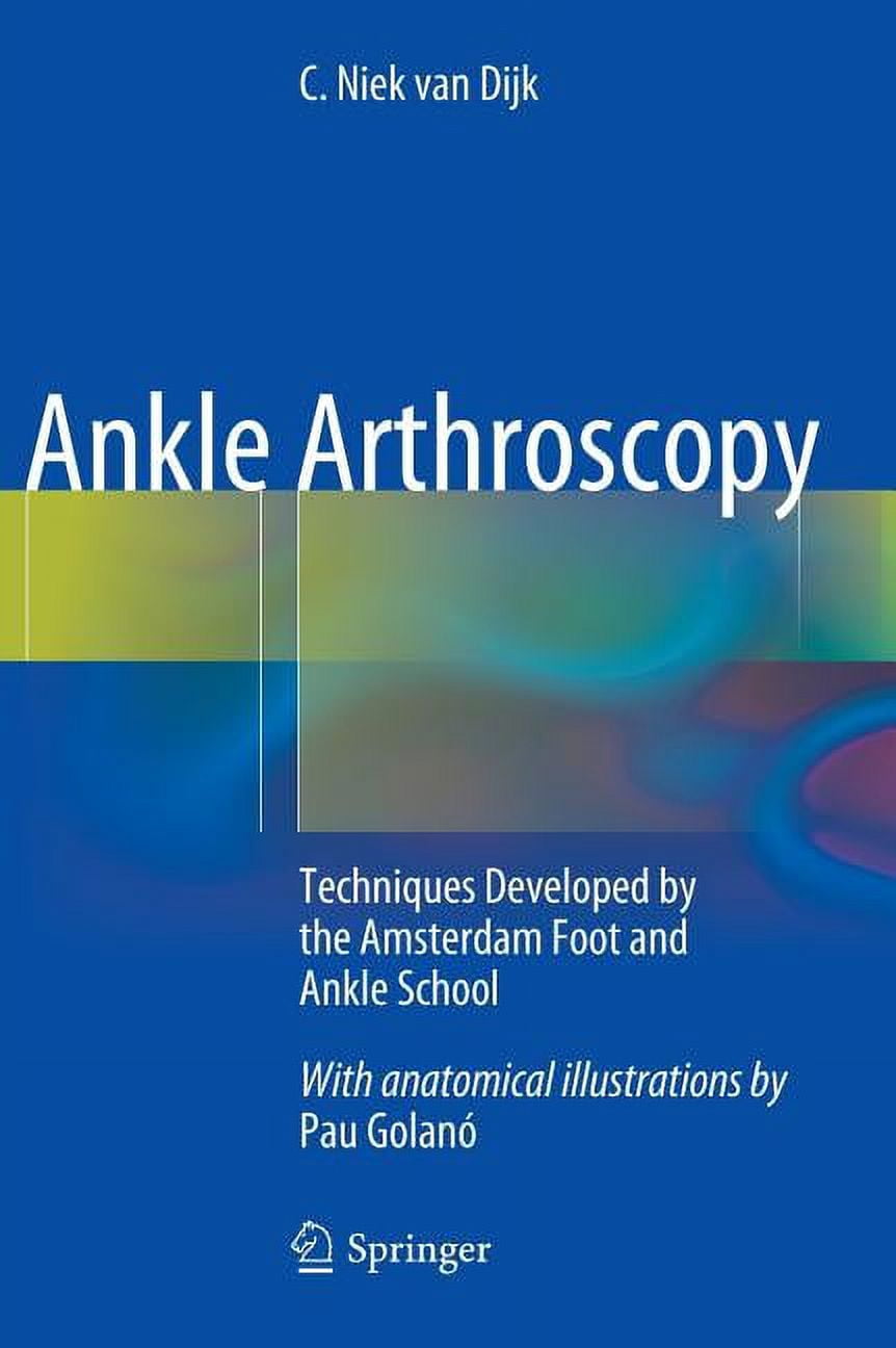 Ankle Arthroscopy: Techniques Developed by the Amsterdam Foot and Ankle School, (Hardcover)