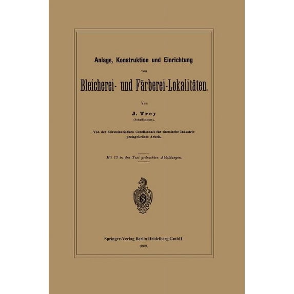 Anlage, Konstruktion Und Einrichtung Von Bleicherei- Und Färberei-Lokalitäten, (Paperback)