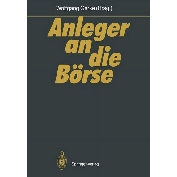 Anleger an Die Börse: Mannheimer Bankenforum Symposion 27.1.1989, (Paperback)