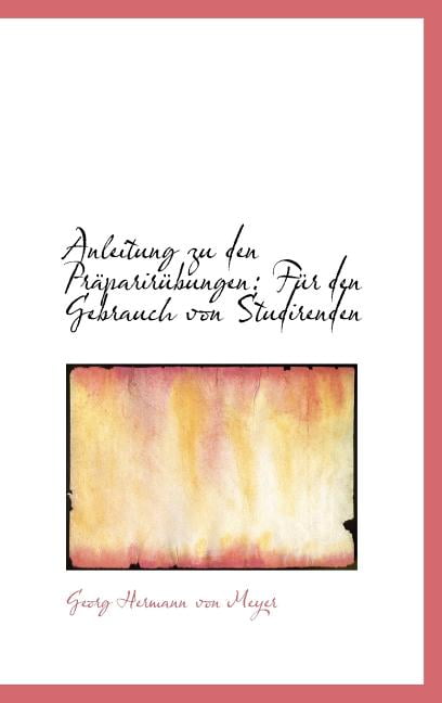 Anleitung Zu Den PR Parir Bungen: F R Den Gebrauch Von Studirenden (Hardcover)