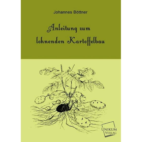 Anleitung Zum Lohnenden Kartoffelbau (Paperback)