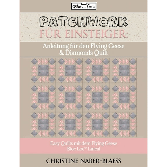 Anleitung für den Flying Geese & Diamonds Quilt: Patchwork für Einsteiger, (Paperback)