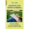 thumbnail image 1 of Anleitung zum Roman-Schreiben: Wie man anfÃ¤ngt, einen Plot entwickelt und eine gute Geschichte erzÃ¤hlt., (Paperback), 1 of 1