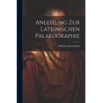 thumbnail image 1 of Anleitung zur Lateinischen Palaeographie (Paperback), 1 of 1