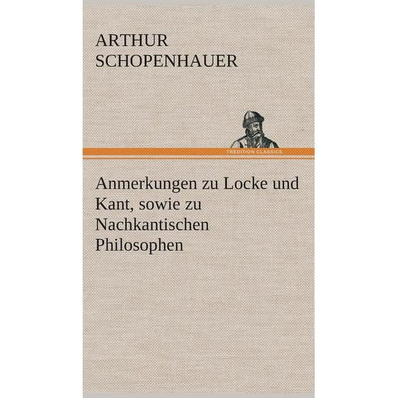 Anmerkungen zu Locke und Kant, sowie zu Nachkantischen Philosophen (Hardcover)