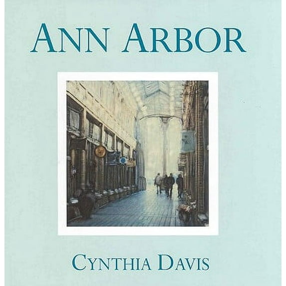 Ann Arbor : Hand-Altered Polaroid Photographs (Hardcover)