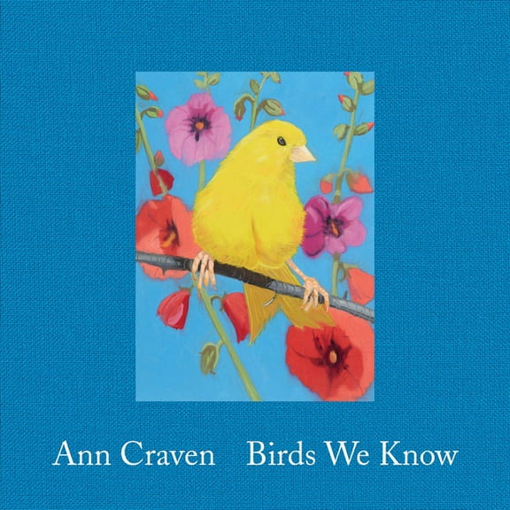 Ann Craven: Birds We Know, (Hardcover)