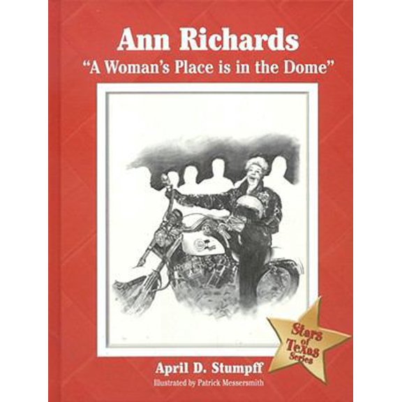 Pre-Owned Ann Richards: a Woman's Place Is in the Dome (Hardcover) 1933337125 9781933337128