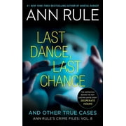 Ann Rules Crime Files Last Dance, Last Chance, Book 8, Paperback