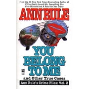 Ann Rule's Crime Files You Belong to Me and Other True Crime Cases, Book 2, Paperback