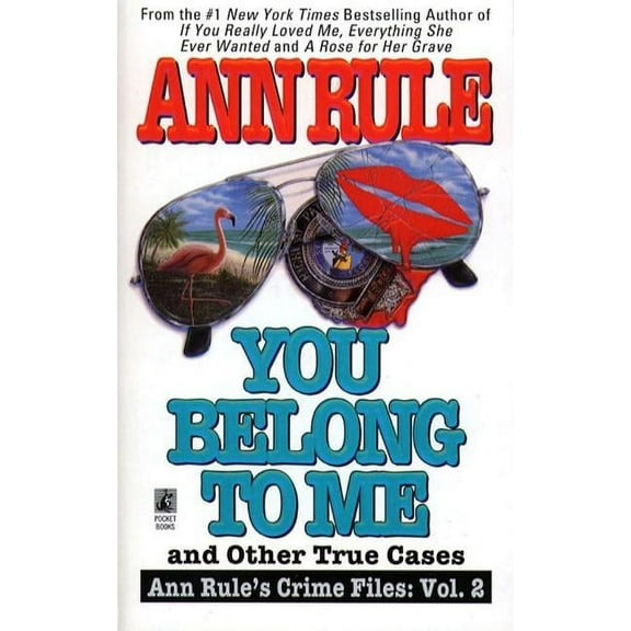 Ann Rule's Crime Files You Belong to Me and Other True Crime Cases, Book 2, (Paperback)