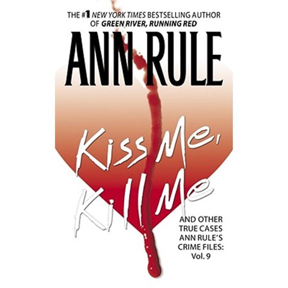 Pre-Owned Ann Rule's Crime Files: Kiss Me, Kill Me : Ann Rule's Crime Files Vol. 9 (Series #9) (Paperback)