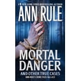 thumbnail image 1 of Ann Rule's Crime Files: Mortal Danger (Series #13) (Paperback), 1 of 1