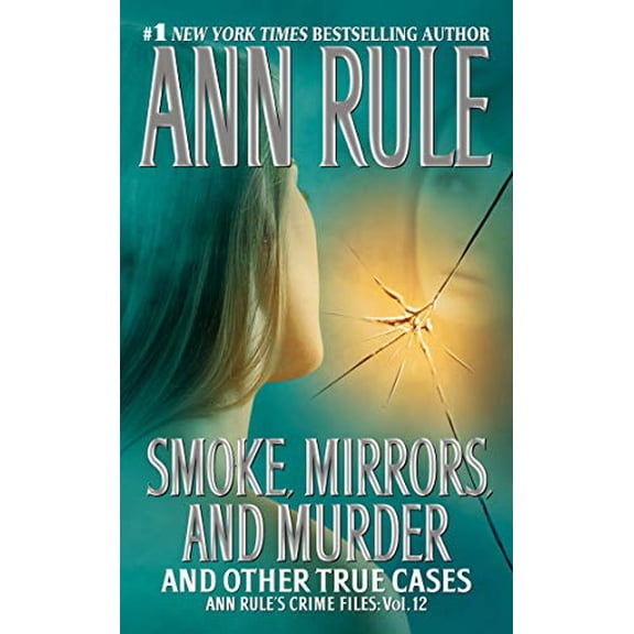 Pre-Owned Ann Rule's Crime Files: Smoke, Mirrors, and Murder : And Other True Cases (Series #12) (Paperback)
