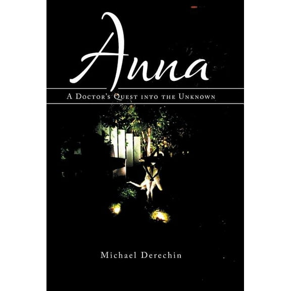 Anna: A Doctor's Quest into the Unknown, (Hardcover)