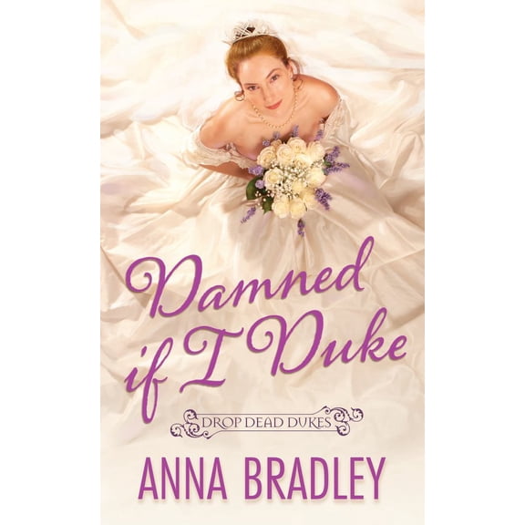 Anna Bradley: Damned If I Duke (Paperback)
