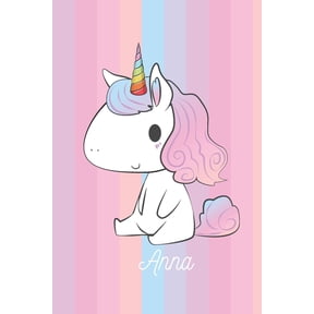 Anna: Calepin - Cadeau D'anniversaire Personnel De Licorne Pour Les Enfants Et Les colires, (Paperback)