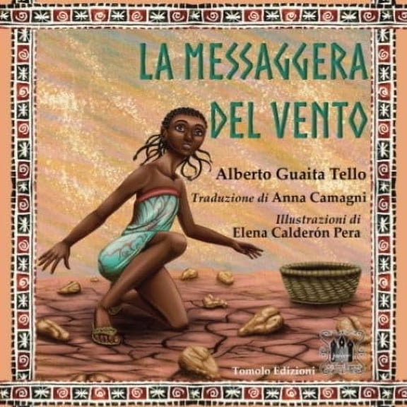 Anna Camagni,Elena Calderon Pera,Alberto Guaita La messaggera del vento. Ediz. illu (Paperback)