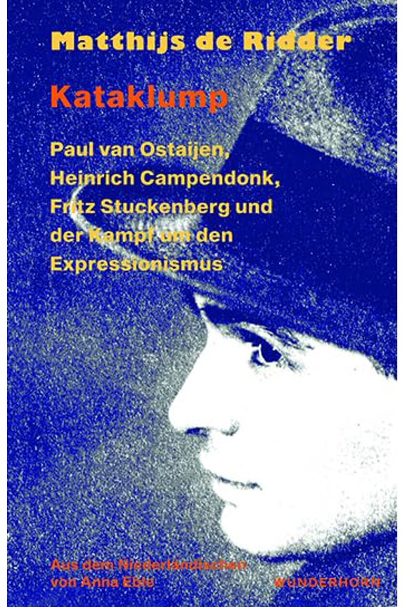 Anna Eble,Matth Kataklump: Paul van Ostaijen, Heinrich Campendonk, Fritz Stuckenber (Paperback)