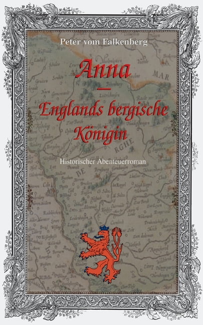 Anna - Englands bergische KÃ¶nigin: Historischer Abenteuerroman, (Paperback)