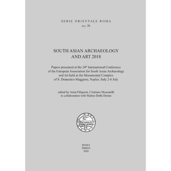 Anna Filigenzi, South asian archaeology and art. 2018 Papers presented at the 24th (Paperback)
