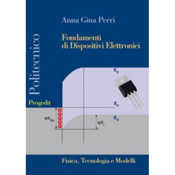 Anna G. Perri Fondamenti di dispositivi elettronici. Fisica, tecnologia e modelli (Paperback)