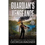 Anna Gabriel Guardian's Vengeance, Book 1, Paperback