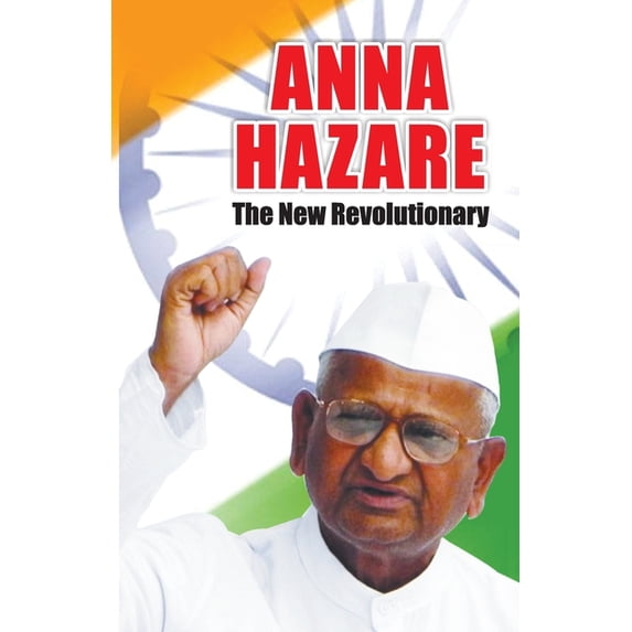 Anna Hazare: The New Revolutionary, (Paperback)