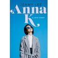 thumbnail image 1 of Pre-Owned Anna K: A Love Story (Anna K, 1), 9781250236432, 1250236436, Hardcover,, 1 of 1