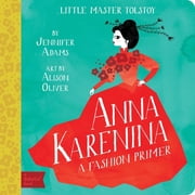 Anna Karenina A Fashion Primer Board Book